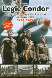 Legie Condor :němečtí piloti a vojáci ve španělské občanské válce 1936-1939