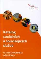 Katalog sociálních a souvisejících služeb na území statutárního města Opavy