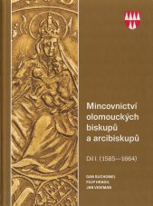 Mincovnictví olomouckých biskupů a arcibiskupů.Díl I.,