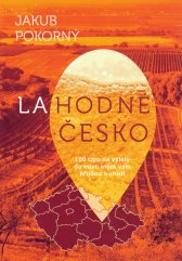 Lahodné Česko :100 tipů na výlety do míst, která vám přijdou k chuti