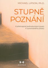 Stupně poznání :6 překvapivě jednoduchých kroků k vyrovnanému životu