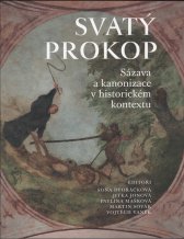 Svatý Prokop :Sázava a kanonizace v historickém kontextu