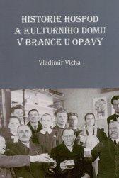 Historie hospod a kulturního domu v Brance u Opavy