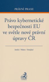 Právo kybernetické bezpečnosti EU ve světle nové právní úpravy ČR