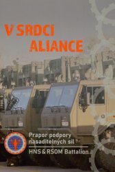 V srdci Aliance :Prapor podpory nasaditelných sil : HNS & RSOM Battalion