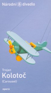 Trojan, Kolotoč =(Carousel)