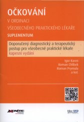 Očkování v ordinaci všeobecného praktického lékaře :suplementum : doporučené diagnostické a terapeutické postupy pro všeobecné praktické lékaře : kapesní vydání