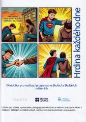 Hrdina každého dne :metodika pro realizaci programu ve školách a školských zařízeních