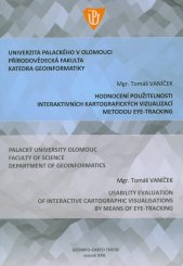 Hodnocení použitelnosti interaktivních kartografických vizualizací metodou eye-tracking :autoreferát disertační práce = Usability evaluation of interactive cartographic visualisations by means of eye-tracking : Ph.D. thesis summary