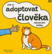 Jak si adoptovat člověka :návod pro kočky