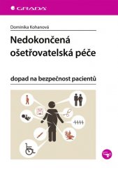 Nedokončená ošetřovatelská péče :dopad na bezpečnost pacientů