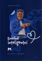 Emočně inteligentní m(už) :se srdcem i rozumem
