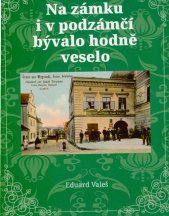 Na zámku i v podzámčí bývalo hodně veselo :bílovecké hospody, zájezdní hostince, hotely, vinárny, pivovary, lázně, ale i zábavný spolkový život