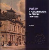 Pošty a poštovní historie na Opavsku (1850-1938)
