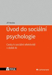 Úvod do sociální psychologie :cesty k sociální efektivitě v době AI