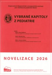 Vybrané kapitoly z pediatrie :doporučený diagnostický a terapeutický postup pro všeobecné praktické lékaře 2026