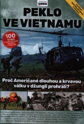 Peklo ve Vietnamu :proč Američané dlouhou a krvavou válku v džungli prohráli?