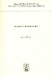 Husitství a pravoslaví =Hussitism and orthodoxy