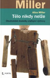 Tělo nikdy nelže :dlouhodobé důsledky zraňující výchovy