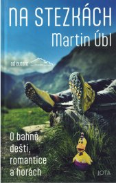 Na stezkách :o bahně, dešti, romantice a horách