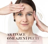 Aktivace omlazení pleti :časově nenáročné techniky pro mladistvější vzhled bez invazivních zákroků