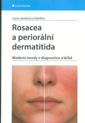 Rosacea a periorální dermatitida :moderní trendy v diagnostice a léčbě