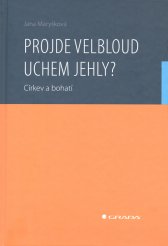 Projde velbloud uchem jehly? :církev a bohatí